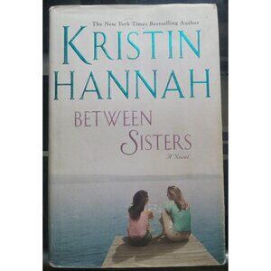 Between Sisters by Kristin Hannah PB Emotional Family Drama Novel